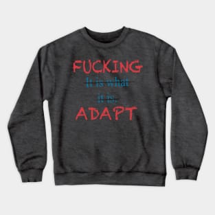 Adapt! Crewneck Sweatshirt